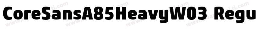 CoreSansA85HeavyW03 Regular Regular字体转换